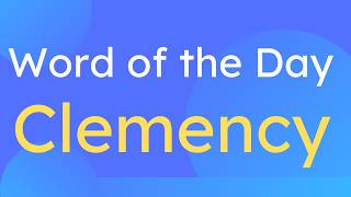 Clemency | Meaning + Usage