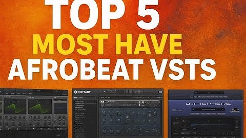 Top 5 Vst Plugins You  Need | Afrobeat Tutorial