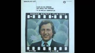 Miroslav Ilic - Nije zivot jedna zena - (Audio 1983) HD