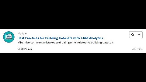 Best Practices for Building Datasets with CRM Analytics [Salesforce Trailhead Answers]