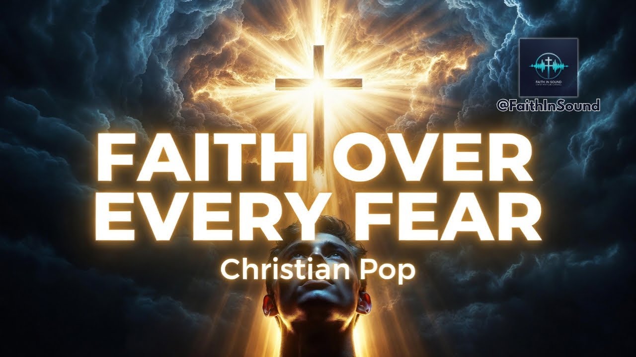 Faith Over Every Fear | Empowering Christian Pop Worship Song (Official Music Video) #worshipmusic 
