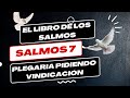 LIBRO DE LOS SALMOS: &quot; SALMOS 7 👉 150 &quot; PLEGARIA PIDIENDO VINDICACIÓN