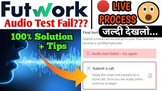 Futwork Live Process - How to Clear Audio test | Mock call Test | Submit a call test | 100% Solution screenshot 5