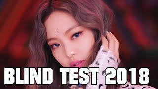 Video thumbnail of "2018 BLIND TEST KPOP"