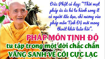Pháp môn Tịnh độ tu tập trong một đời chắc chắn vãng sanh cực lạc. Ht. Thích Giác Khang
