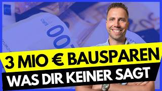 3 Mio. Bausparen – dieser Denkfehler kostet dich Millionen und keiner checkt es