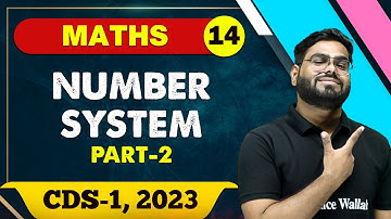 Maths 14 : Number System 02 || CDS - 1 2023