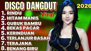 DANGDUT DISCO REMIX VIRAL 2026💥 RINDU ~ HITAM MANIS 🎵 COCOK UNTUK TEMAN SANTAI