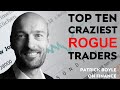 Top 10 Craziest Rogue Traders