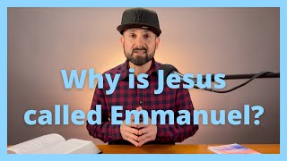 Why Is Jesus Called Emmanuel? It Might Surprise You