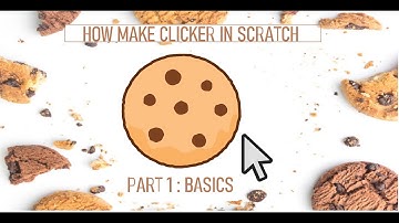 *TUTORIAL* HOW TO MAKE CLICKER ON SCRATCH | PART 1 : BASICS