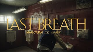 MARK TUAN - LAST BREATH MV (TEASER)