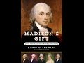 Madison's Gift: Five Partnerships that Built America