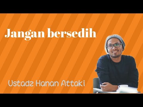 jangan-bersedih-||-ustadz-hanan-attaki