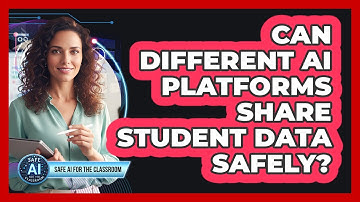 Can Different AI Platforms Share Student Data Safely?
