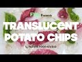 How to Make Translucent Potato Chips | Food & Wine