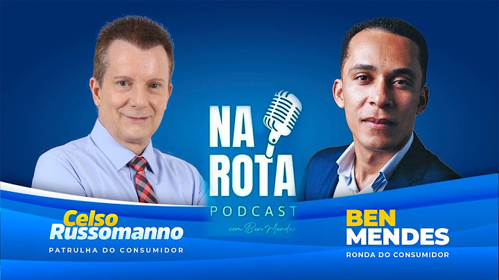 NA ROTA Podcast | Celso Russomanno e Ben Mendes