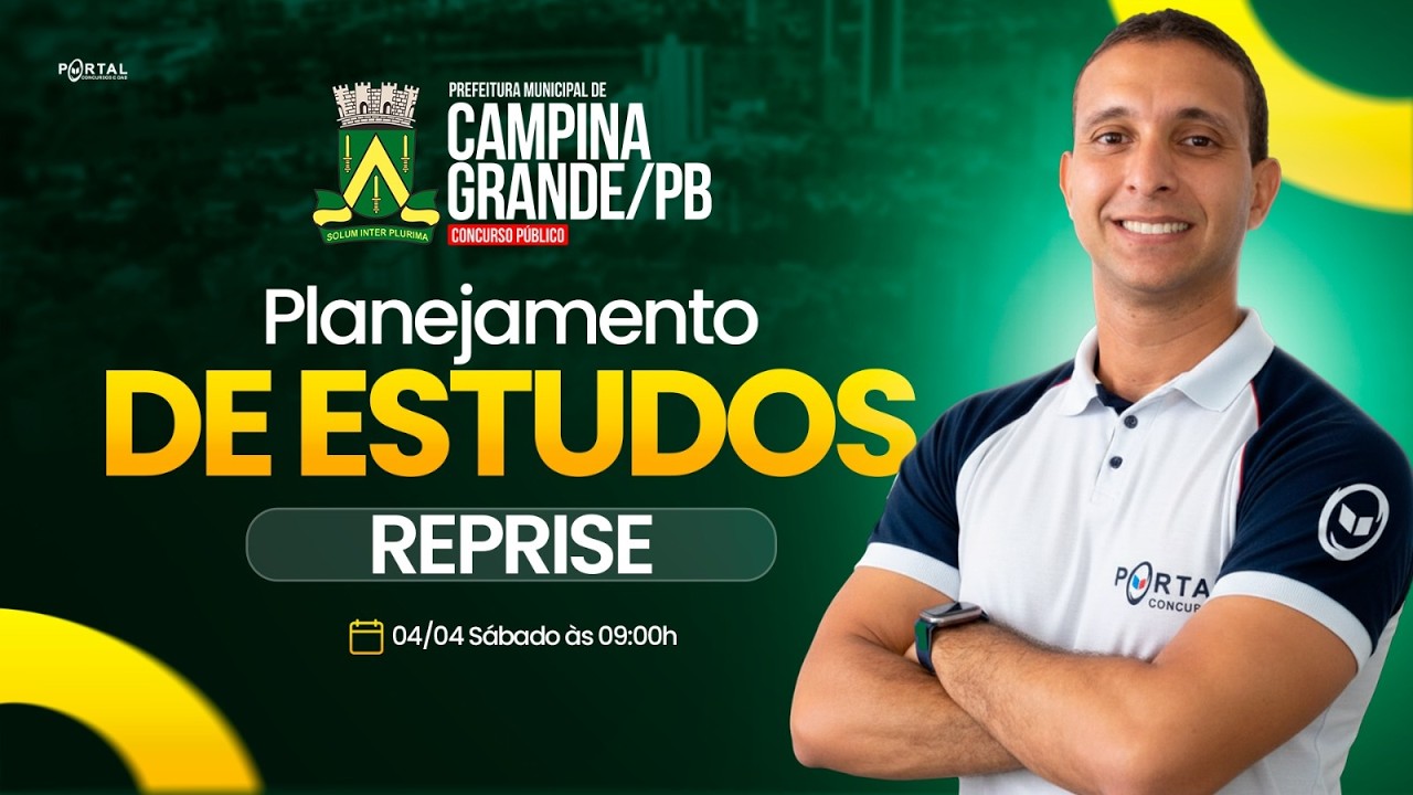 CONCURSO PREF. ⁠CAMPINA GRANDE/PB: PLANEJAMENTO DE ESTUDOS + LANÇAMENTO DO CURSO - reprise