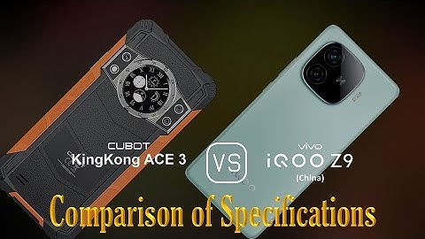Cubot KingKong Ace 3 vs. vivo iQOO Z9 (China): A Comparison of Specifications
