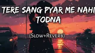 Download Lagu Tere sang pyar me nahi todna MP3
