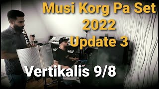 Musi Set 2022 & Dani Vertikalis - Vertikalis 9/8💥Update 3💥 for Korg PA4x PA3x PA700 PA1000