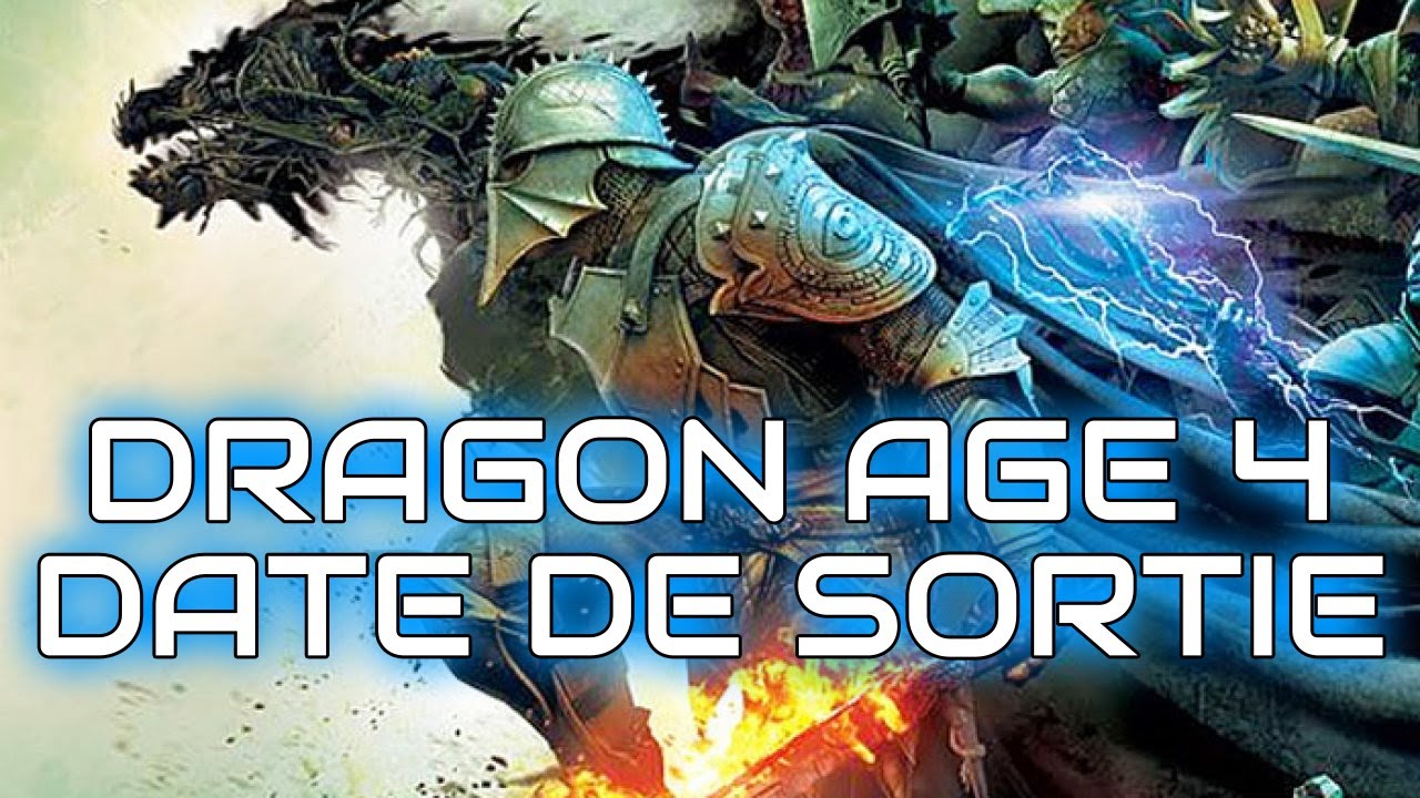 Dragon Age 4 Date De Sortie