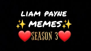 LIAM PAYNE MEMES❤️SEASON 3❤️