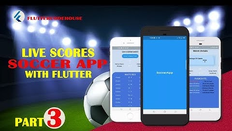 Building A Beautiful Soccer App With Flutter RestApis Part 3
