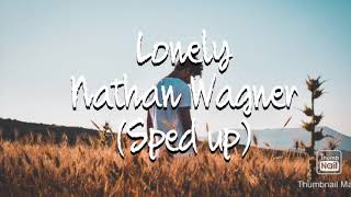 Nathan Wagner - Lonely (Sped up)