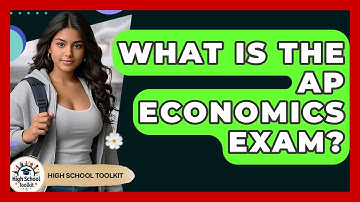 What Is The AP Economics Exam? - High School Toolkit