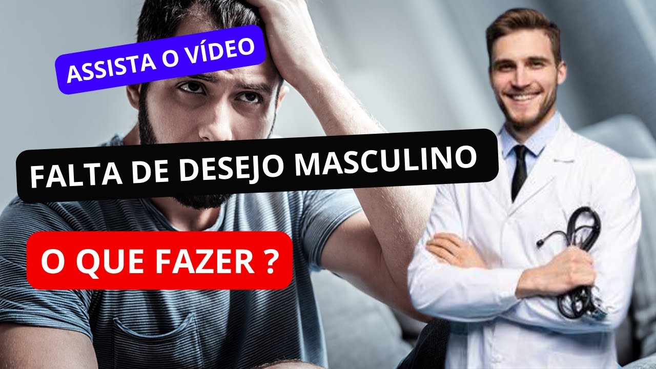 Falta de Desejo Masculino - YouTube