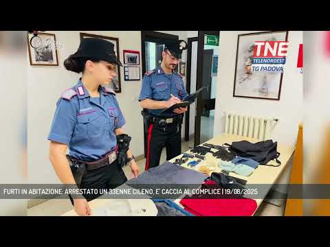 FURTI IN ABITAZIONE: ARRESTATO UN 33ENNE CILENO, E' CACCIA AL COMPLICE | 19/08/2025