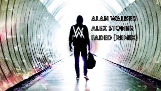 Alan Walker - Faded (Alex Stoner Remix)
