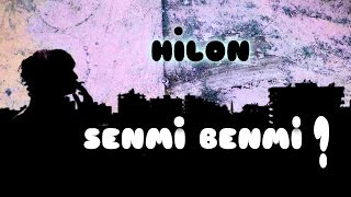 Hilon - (Senmi Benmi ?) Musi̇c Resimi
