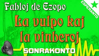 La vulpo kaj la vinberoj – Fabloj de Ezopo (rakonto en Esperanto)