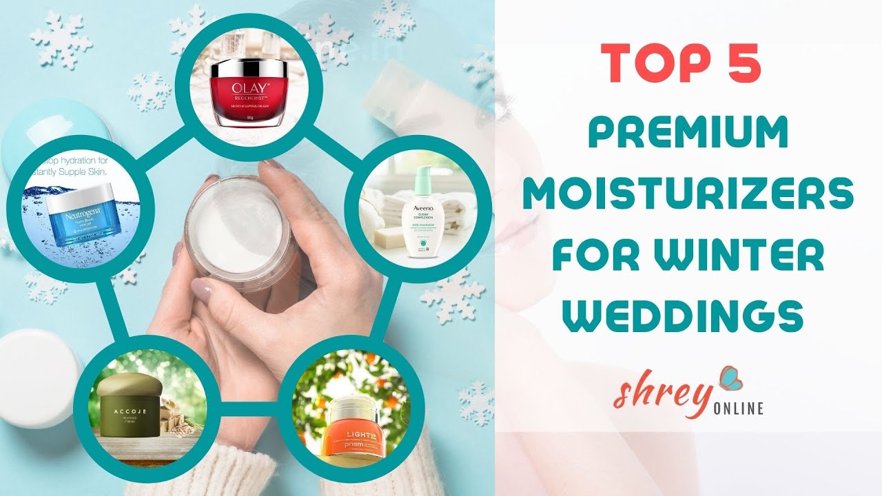 Top 5 Premium Moisturizers for Winter Weddings YouTube