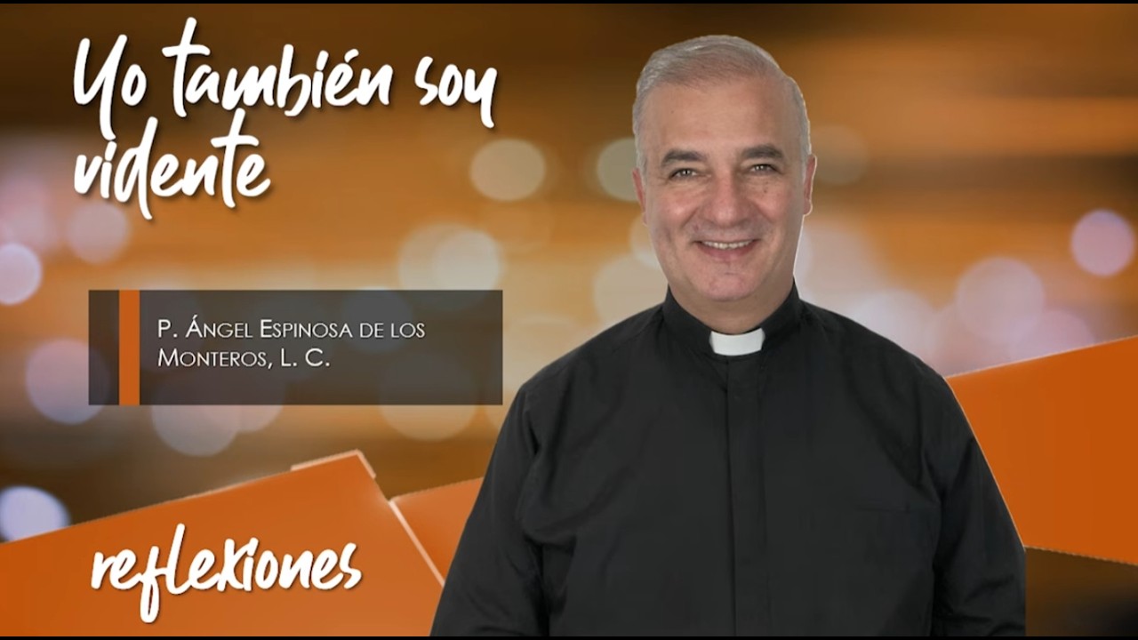 Yo también soy vidente - Padre Ángel Espinosa de los Monteros