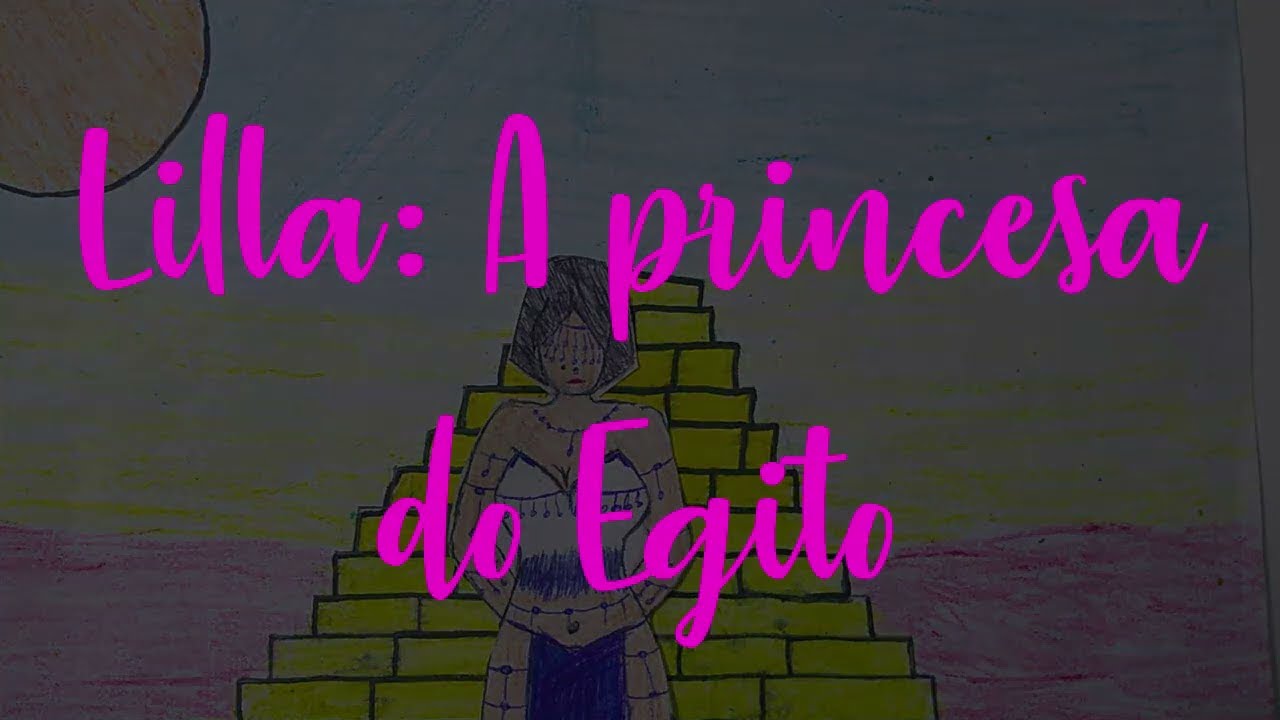 Lilla: A princesa do Egito | Contando e aprendendo com Histórias