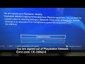 Ce339926 you are signed out of playstation network playstation network might be temporarily busy