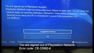 CE-33992-6 You are signed out of Playstation Network. Playstation Network might be temporarily busy