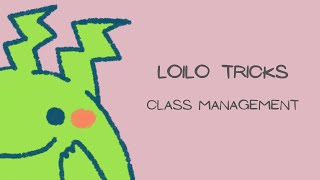 「LoiLo Tricks」How to Use the Class Management Tools