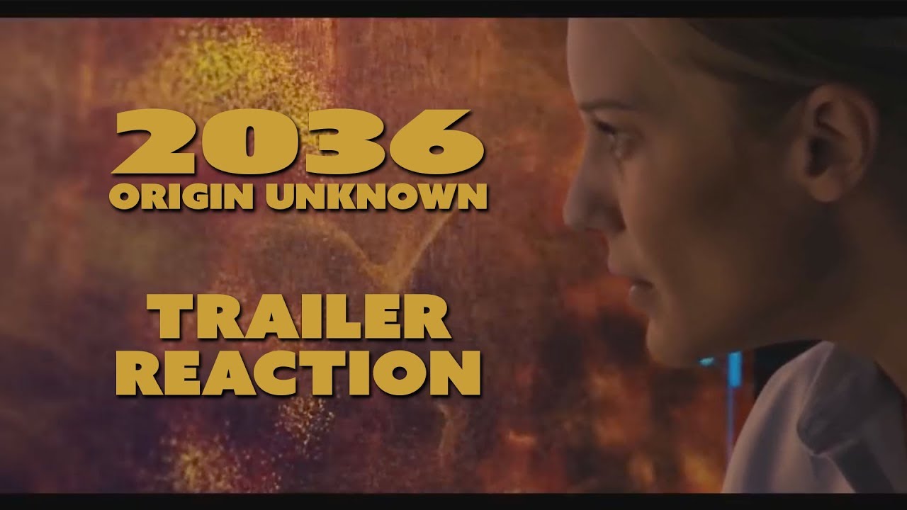 2036 Origin Unknown Trailer Reaction YouTube
