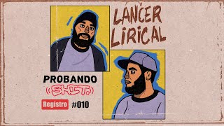 #ProbandoShit - Lancer Lirical | Registro #010