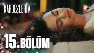 Kardeşlerim 15 Bölüm 