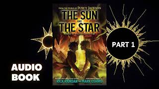The Sun and The Star  Rick Riordan & Mark Oshiro (Audiobook) PART 1 | Chapters: 122