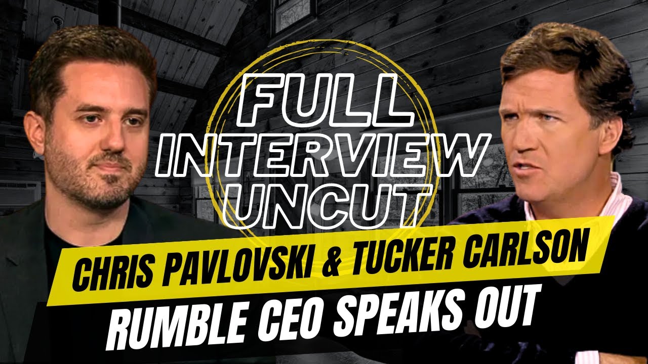 Rumble CEO Chris Pavlovski Interview with Tucker Carlson