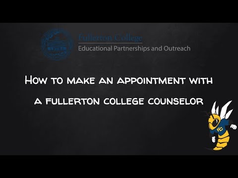 How to Make an Appointment with a Fullerton College Counselor