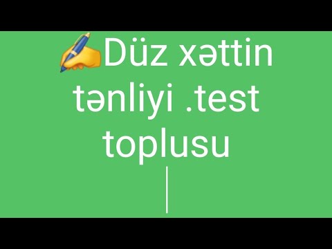 Düz xəttin tənliyi və düz xətlərin qarşılıqlı vəziyyəti.test toplusu test izahları