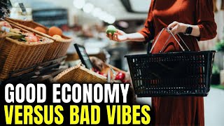 Why Many Americans Still Feel Bad About The Economy Despite Strong Data