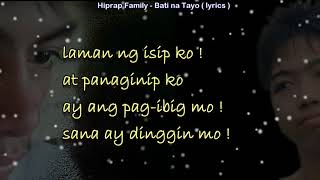 Video thumbnail of "Hiprap Family - Bati na Tayo ( with lyrics ) Arcos x Tyrone"